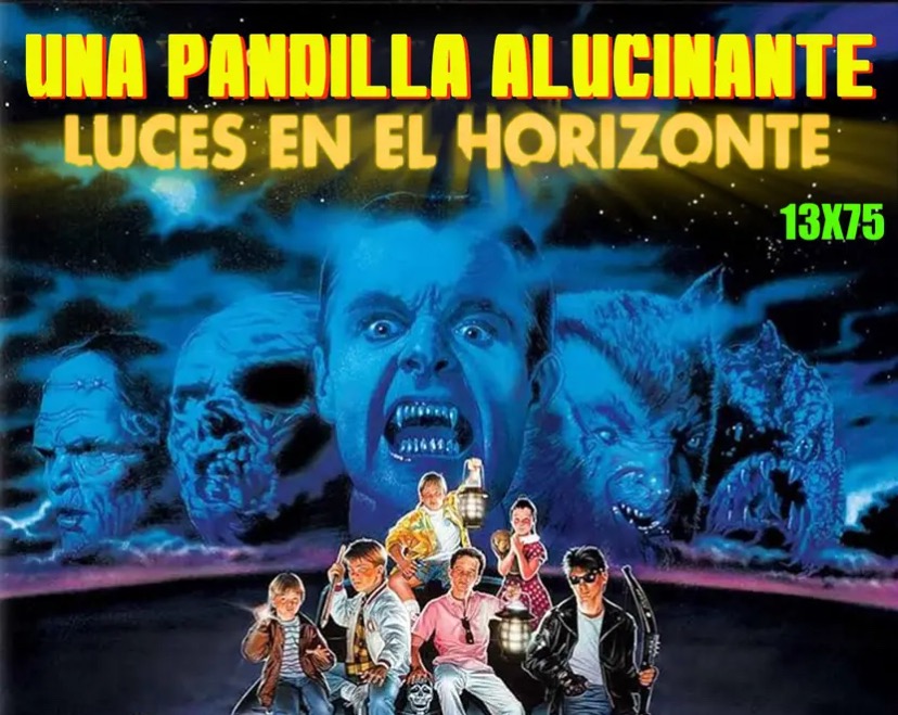 Una pandilla alucinante – Luces en el Horizonte 13X75