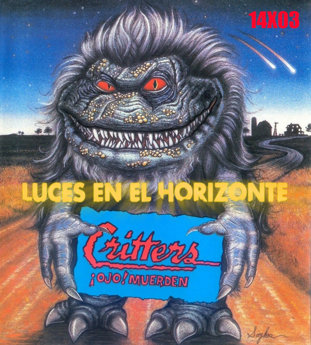 Critters – Luces en el Horizonte 14X03