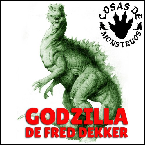 El Godzilla de Fred Dekker Especial CdM